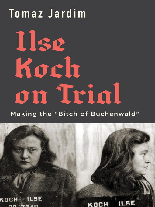 Title details for Ilse Koch on Trial by Tomaz Jardim - Available